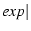 $exp\vert$